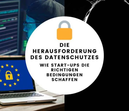 Die Herausforderung des Datenschutzes: Wie Start-ups die richtigen Bedingungen schaffen