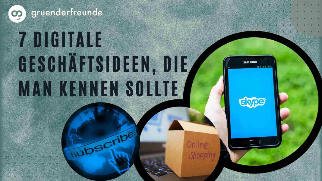 7 digitale Geschäftsideen, die man kennen sollte