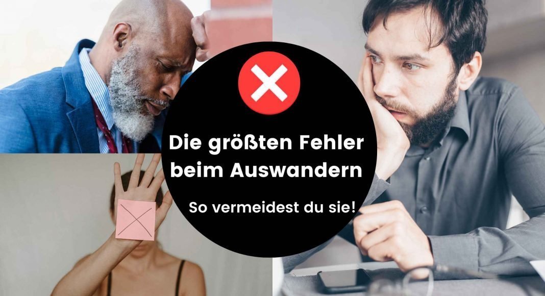 Die größten Fehler beim Auswandern – So vermeidest du sie!