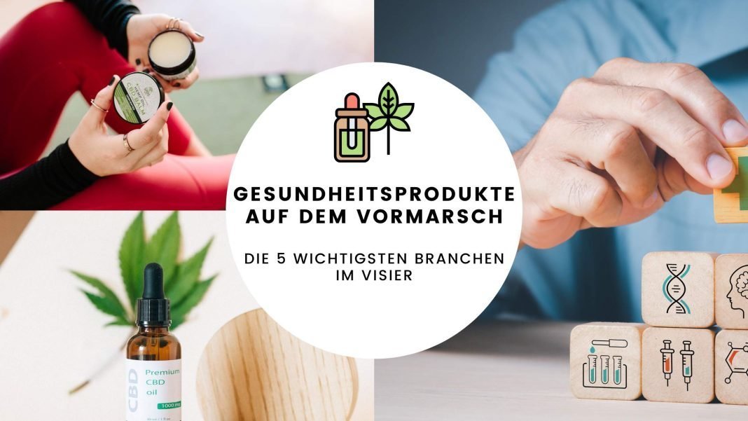 Gesundheitsprodukte auf dem Vormarsch Die 5 wichtigsten Branchen im VisierGesundheitsprodukte auf dem Vormarsch Die 5 wichtigsten Branchen im Visier